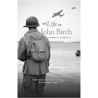 The Life of John Birch
