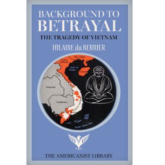 Background to Betrayal: The Tragedy of Vietnam