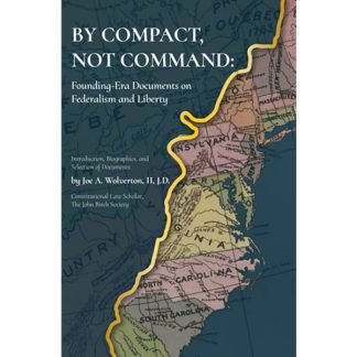 By Compact, Not Command: Founding-Era Documents on Federalism and Liberty