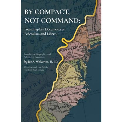 By Compact, Not Command: Founding-Era Documents on Federalism and Liberty
