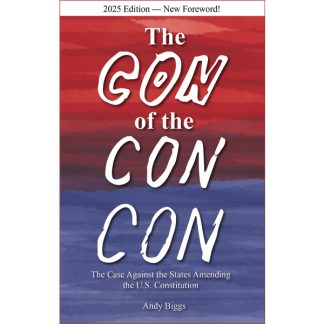 The Con of the Con Con: The Case Against the States Amending the U.S. Consitution