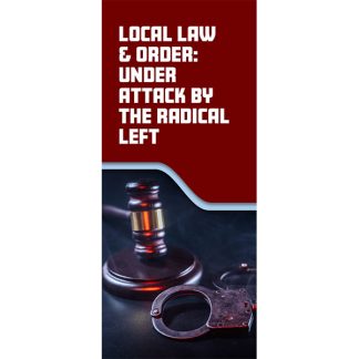 Local Law & Order: Under Attack by the Radical Left pamphlet