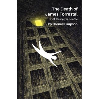 The Death of James Forrestal: First Secretary of Defense
