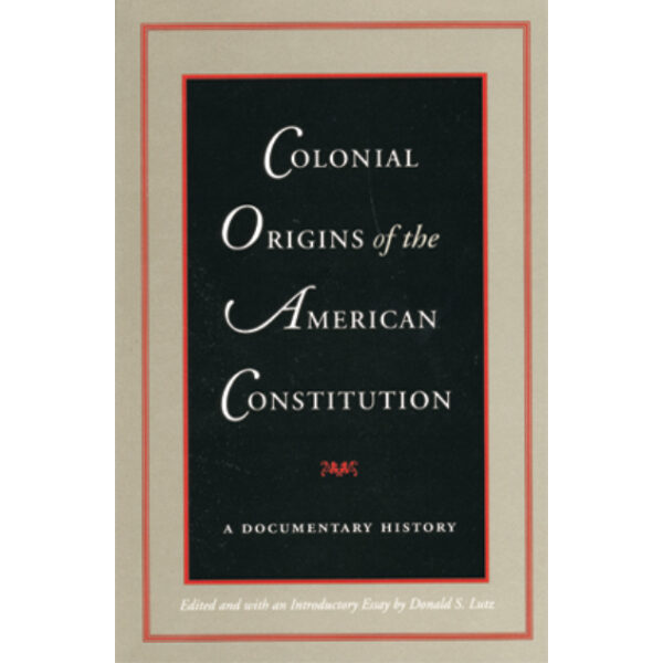Colonial Origins of the American Constitution