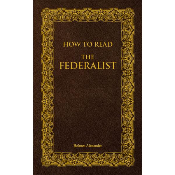 How to Read The Federalist